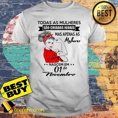 Rosie the Riveter todas as mulheres sao criadas iguais mas apenas as melhores nascem shirt