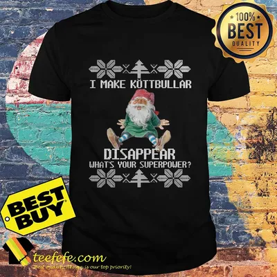 Santa I make Kottbullar disappear what's your superpower Christmas shirt