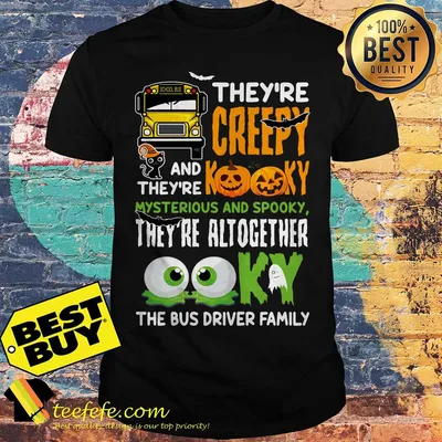 School Bus The Bus Driver Family they're Creepy Kooky and they're Mysterious and Spooky Halloween shirt