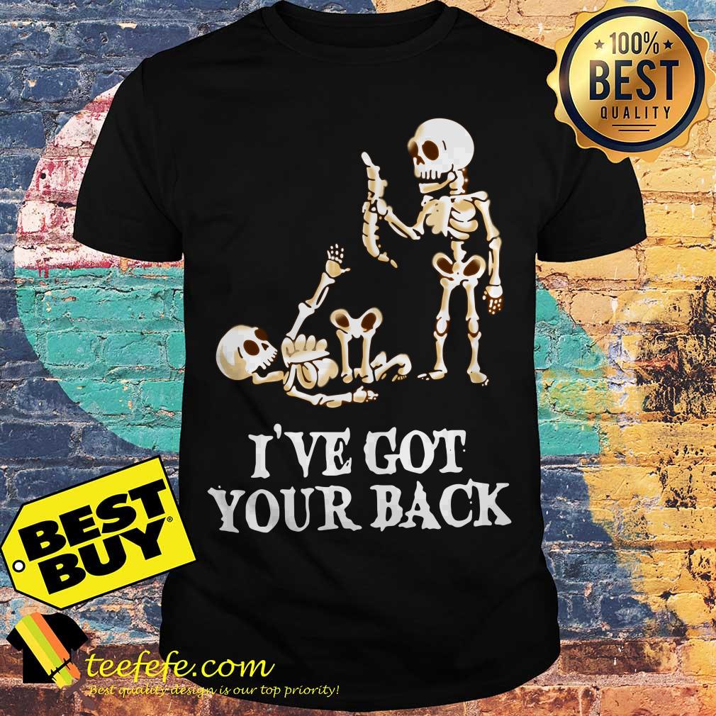 Skeleton I've got your back skull funny Halloween shirt Skeleton I've got your back skull funny Halloween shirt