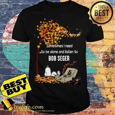 Snoopy sometimes I need to be alone and listen to Bob Seger Autumn shirt