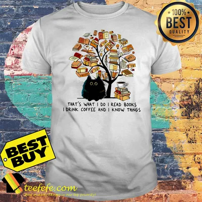 That's what I do I read books I drink coffee and I know things Salem Saberhagen cat shirt
