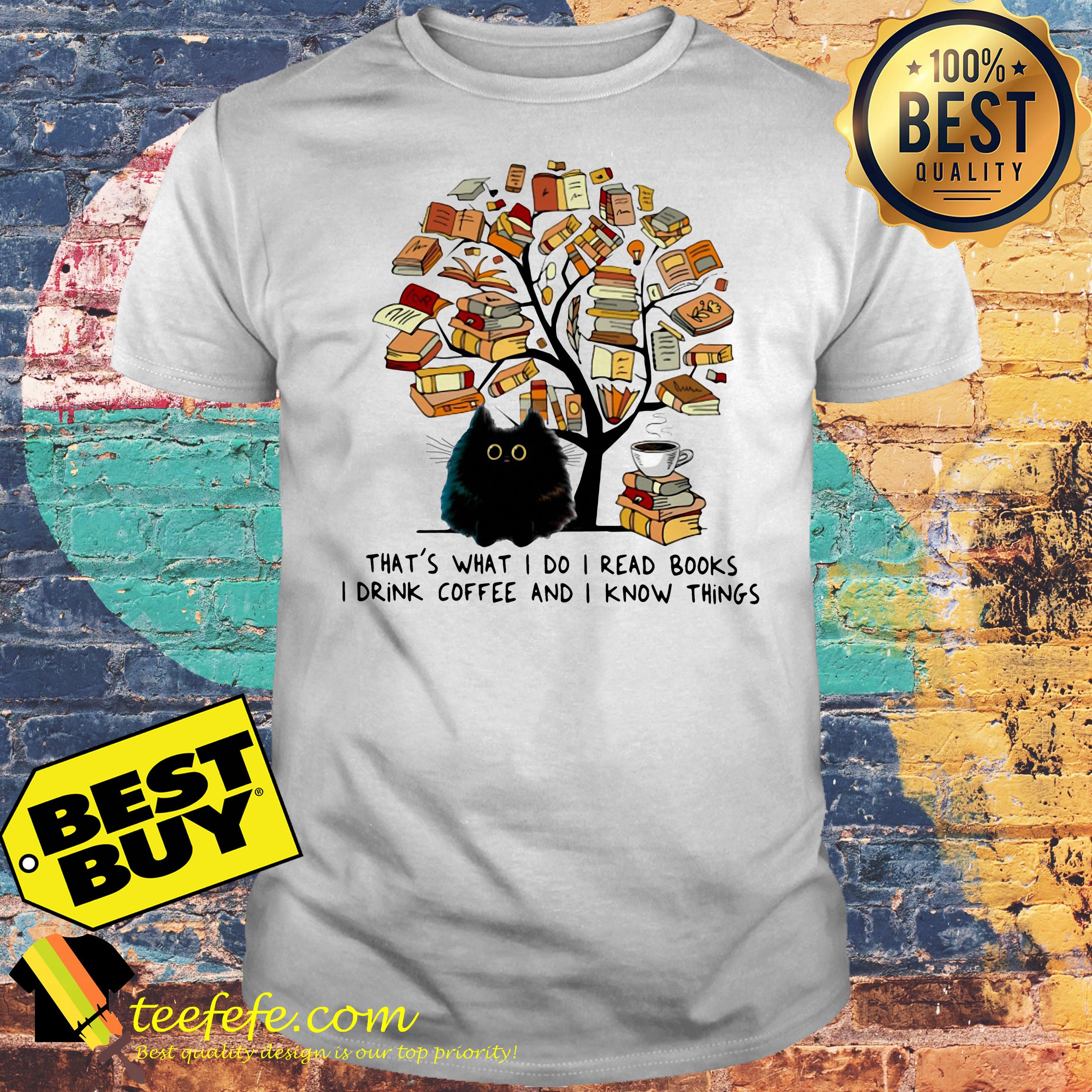 That's what I do I read books I drink coffee and I know things Salem Saberhagen cat shirt