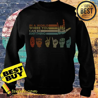 In a world where you can be anything hand vintage shirt