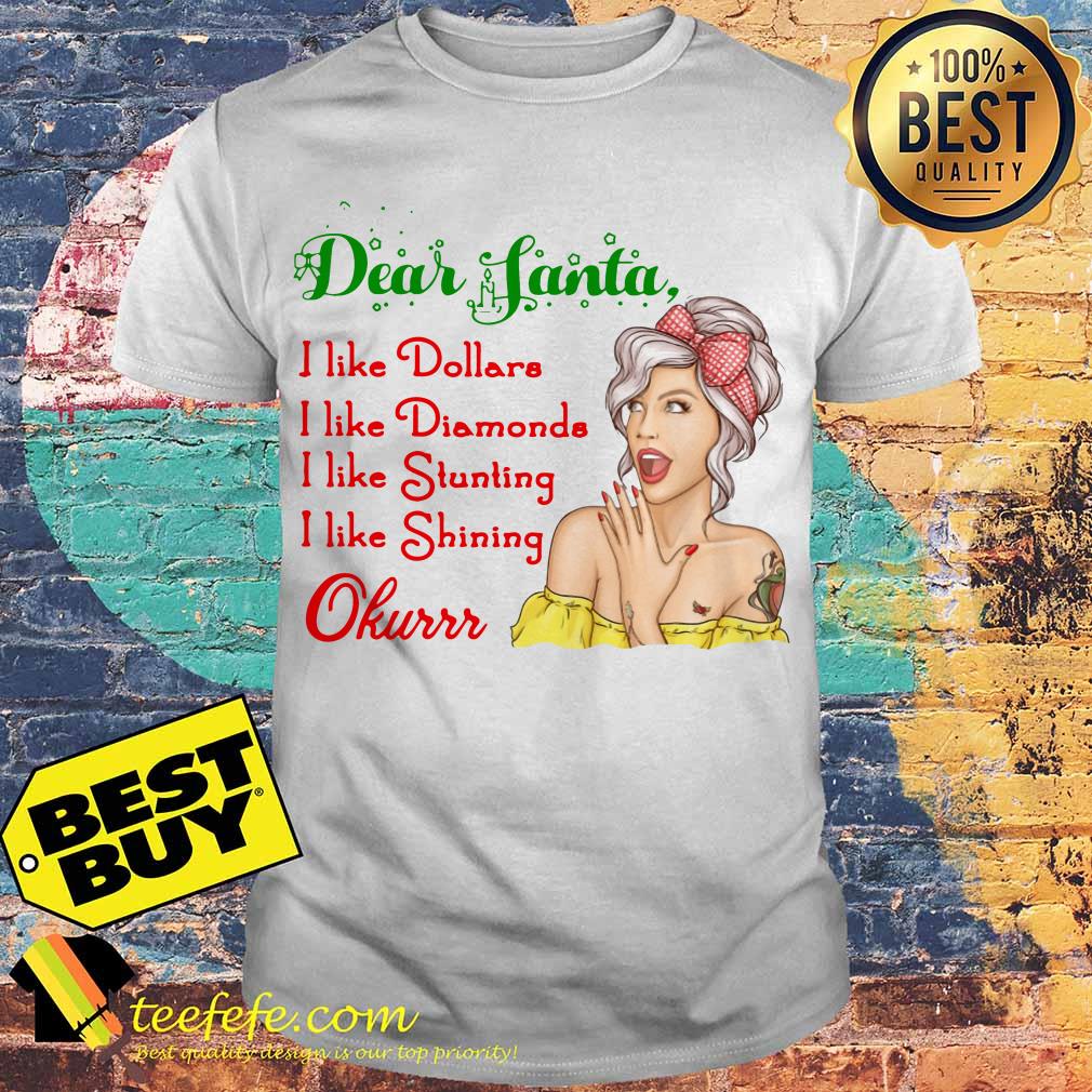 cardi-b-dear-santa-like-dollars-like-diamonds-like-stunting-like-shining-okurrr-shirt Cardi B Dear Santa I like dollars I like diamonds I like stunting I like shining Okurrr shirt
