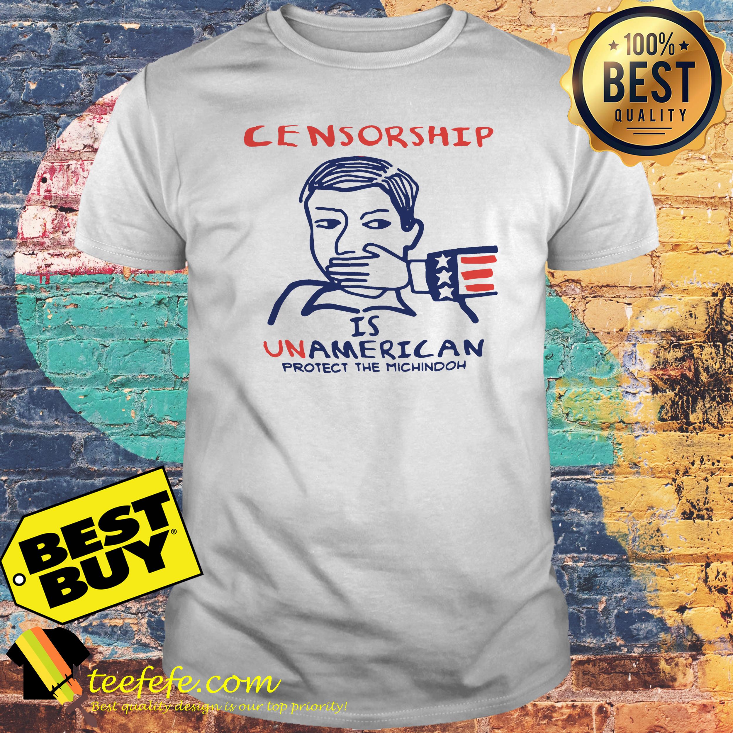 Election 2019 censorship is unamerican protect the Michindoh shirt Election 2019 censorship is unamerican protect the Michindoh shirt