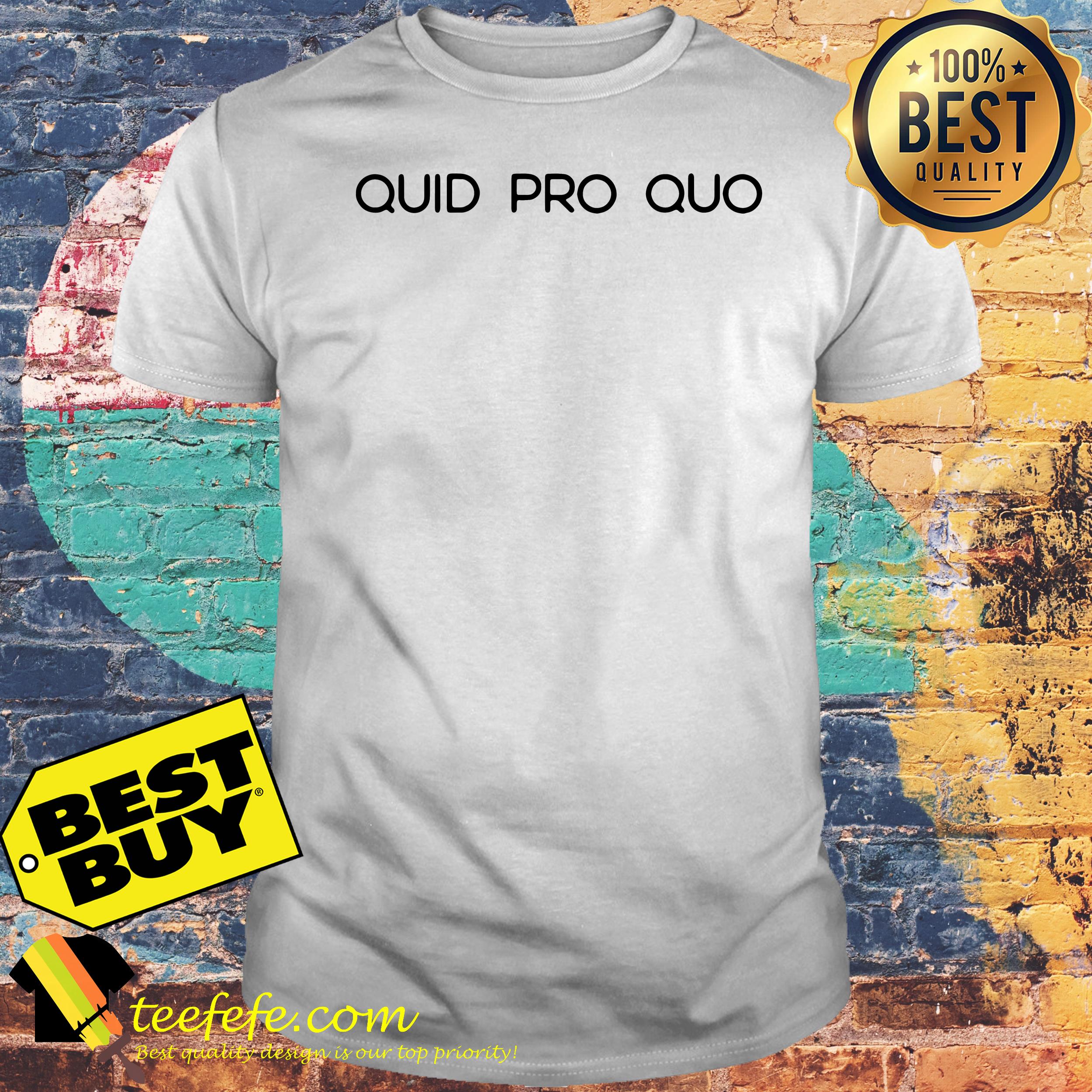 Official Quid Pro Quo shirt Official Quid Pro Quo shirt
