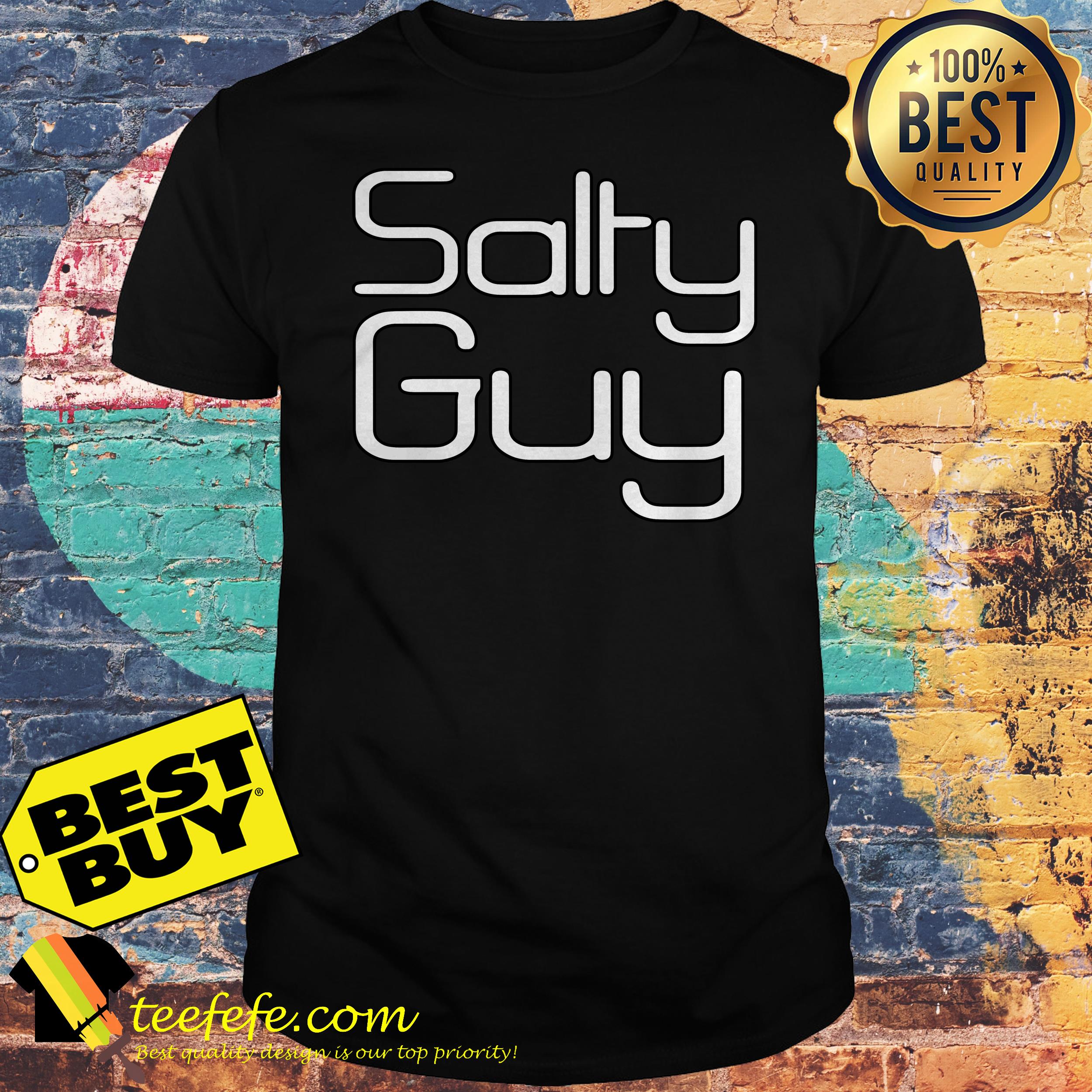 Official Salty Guy shirt Official Salty Guy shirt