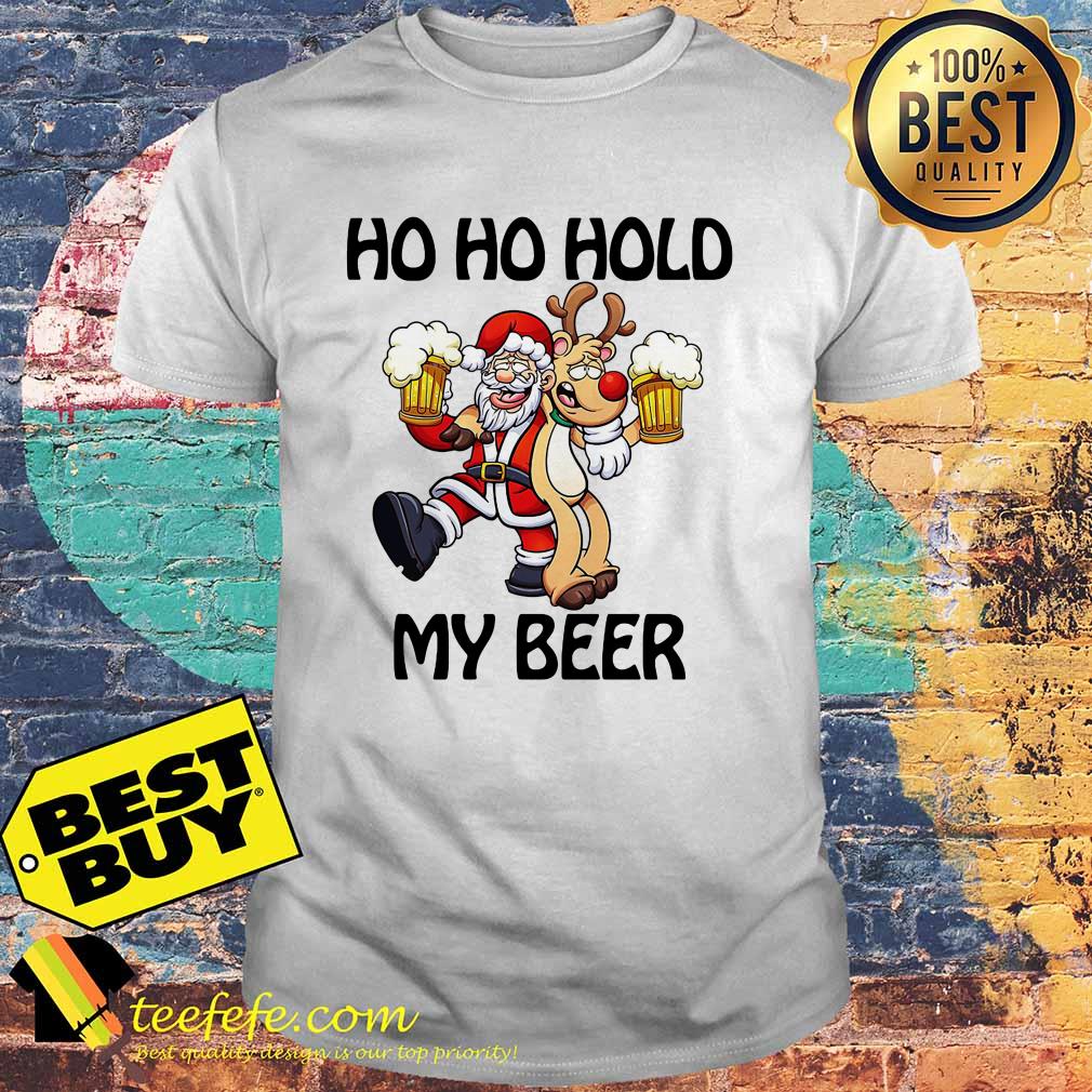 Santa Claus and Reindeer Ho Ho Hold my beer Christmas shirt Santa Claus and Reindeer Ho Ho Hold my beer Christmas shirt