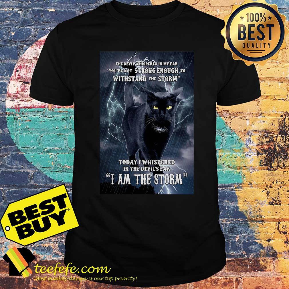 Game Of Thrones the Devil whispered in my ear I am the Storm black Cat shirt