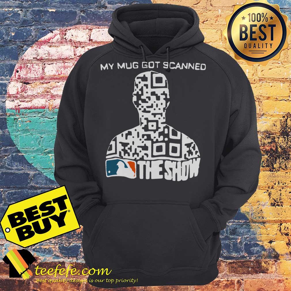 My Mug Got Scanned MLB The Show hoodie