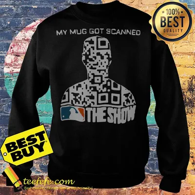 My Mug Got Scanned MLB The Show shirt
