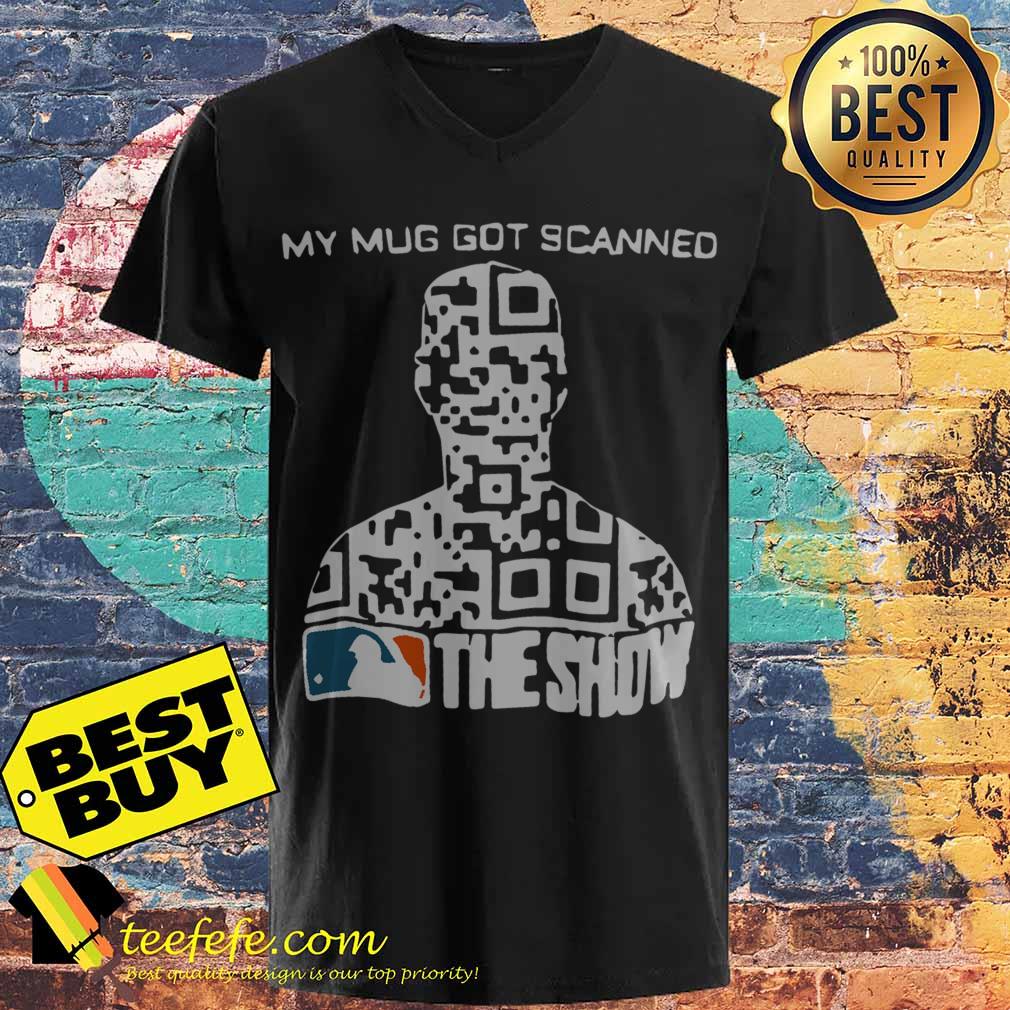 My Mug Got Scanned MLB The Show v neck