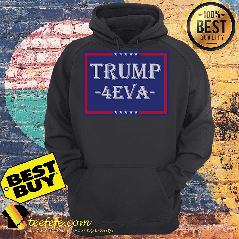 Official Donald Trump 4EVA Star hoodie