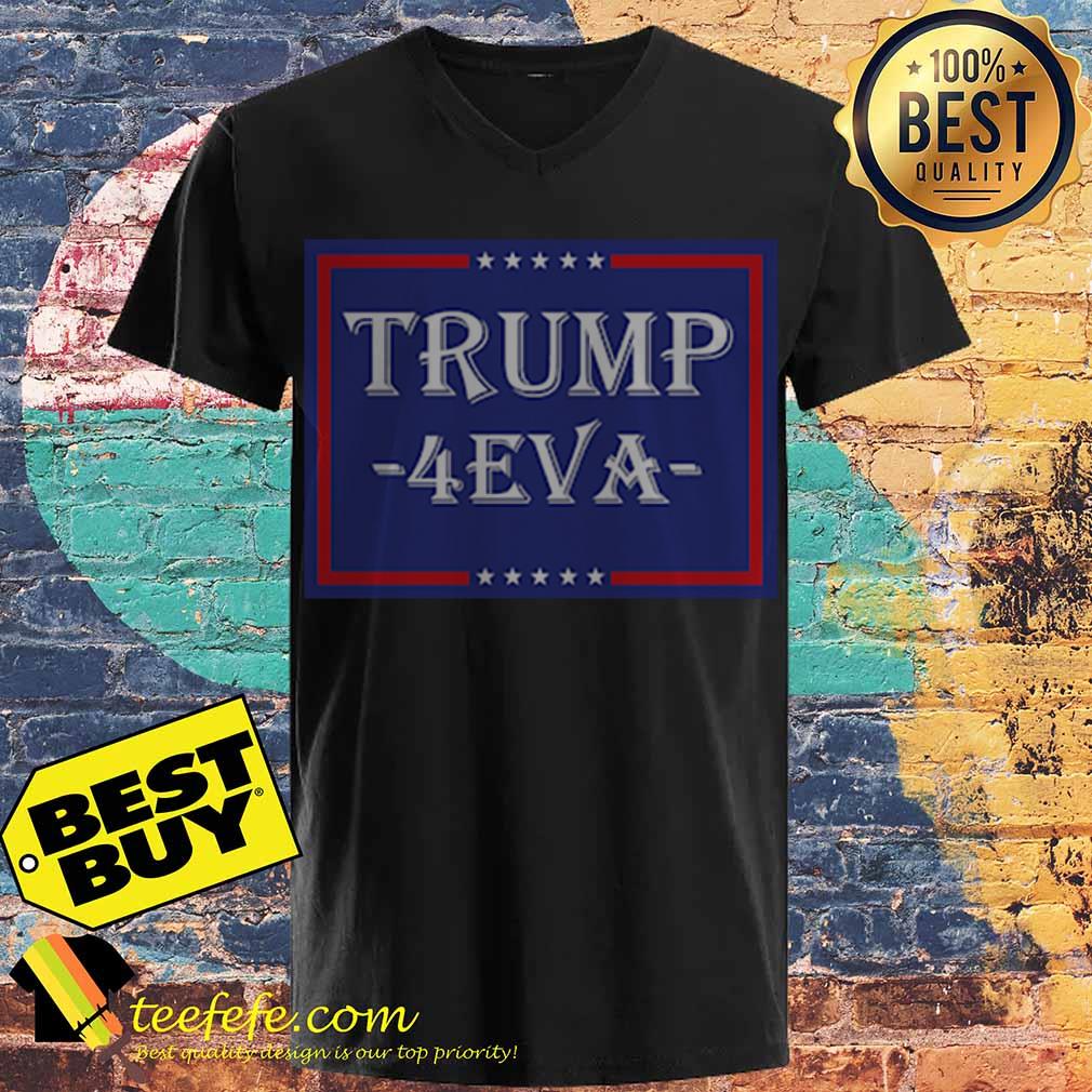 Official Donald Trump 4EVA Star v neck