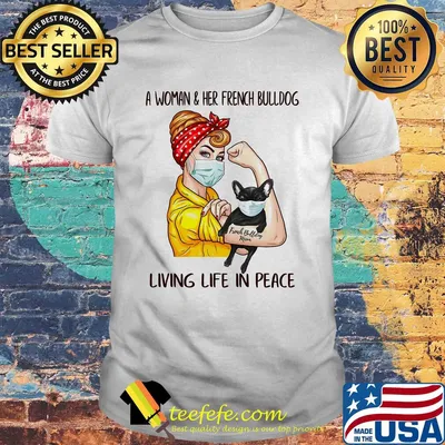 A Woman & Her French Bulldog Living Life In Peace Covid-19 shirt