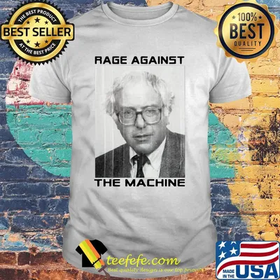 Bernie Rage Against The Machine Shirt
