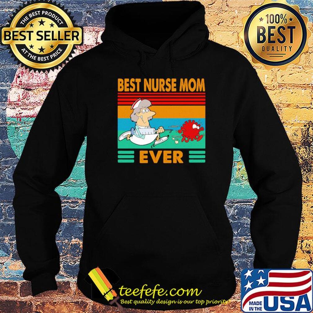 Best Nurse Mom Ever Vintage Covid-19 s Hoodie Best Nurse Mom Ever Vintage Covid-19 s Hoodie