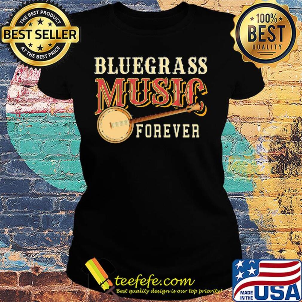 Bluegrass music forever Guitar s Ladies tee Bluegrass music forever Guitar s Ladies tee