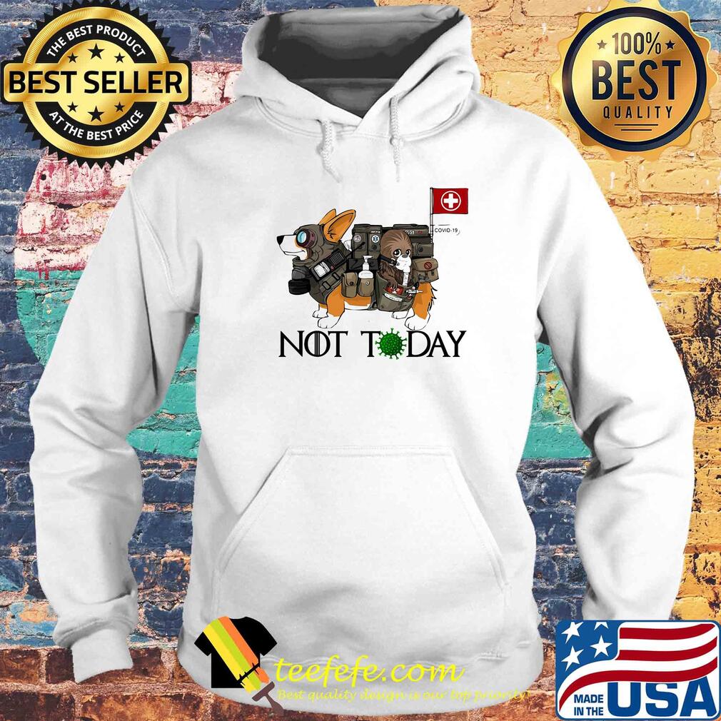 Corgi Not Today Nurses Covid-19 s Hoodie Corgi Not Today Nurses Covid-19 s Hoodie
