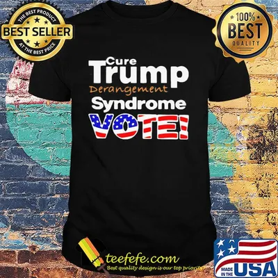 Cure Trump derangement Syndrome vote America flag shirt