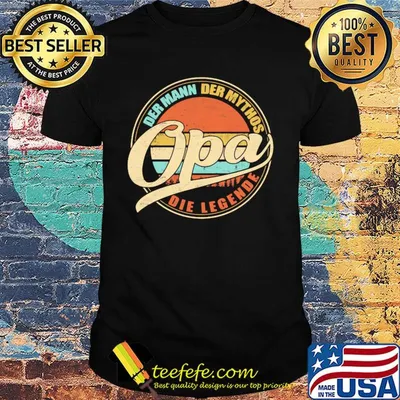 Der mann der mythos opa die legende vintage shirt