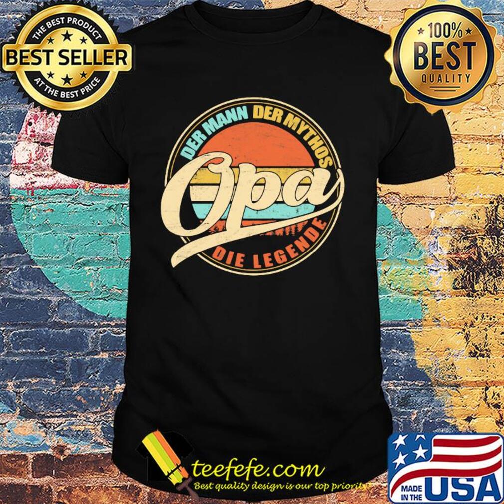 Der mann der mythos opa die legende vintage shirt