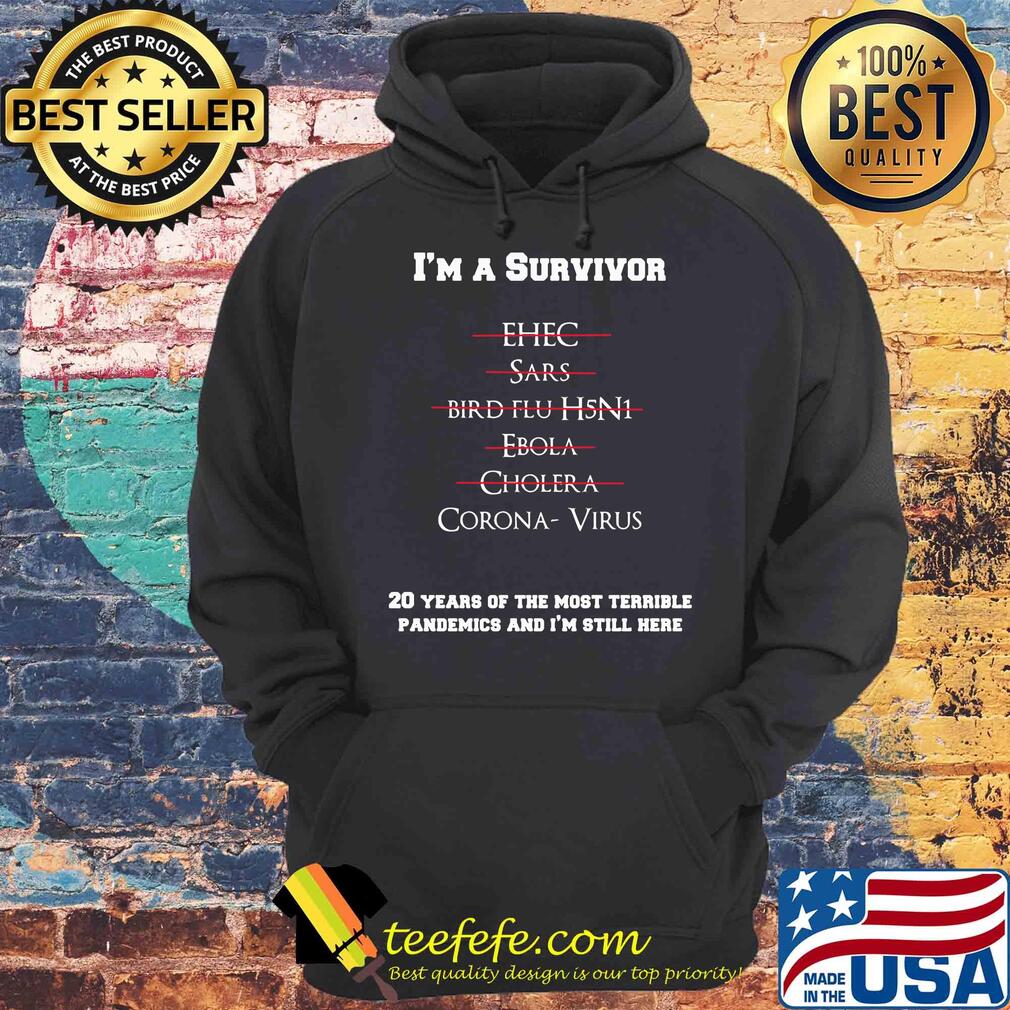 Disease Covid-19 I'm A Survivor 20 Years Of The Most Terrible Pandemics And I'm Still Here shirt Disease Covid-19 I'm A Survivor 20 Years Of The Most Terrible Pandemics And I'm Still Here shirt