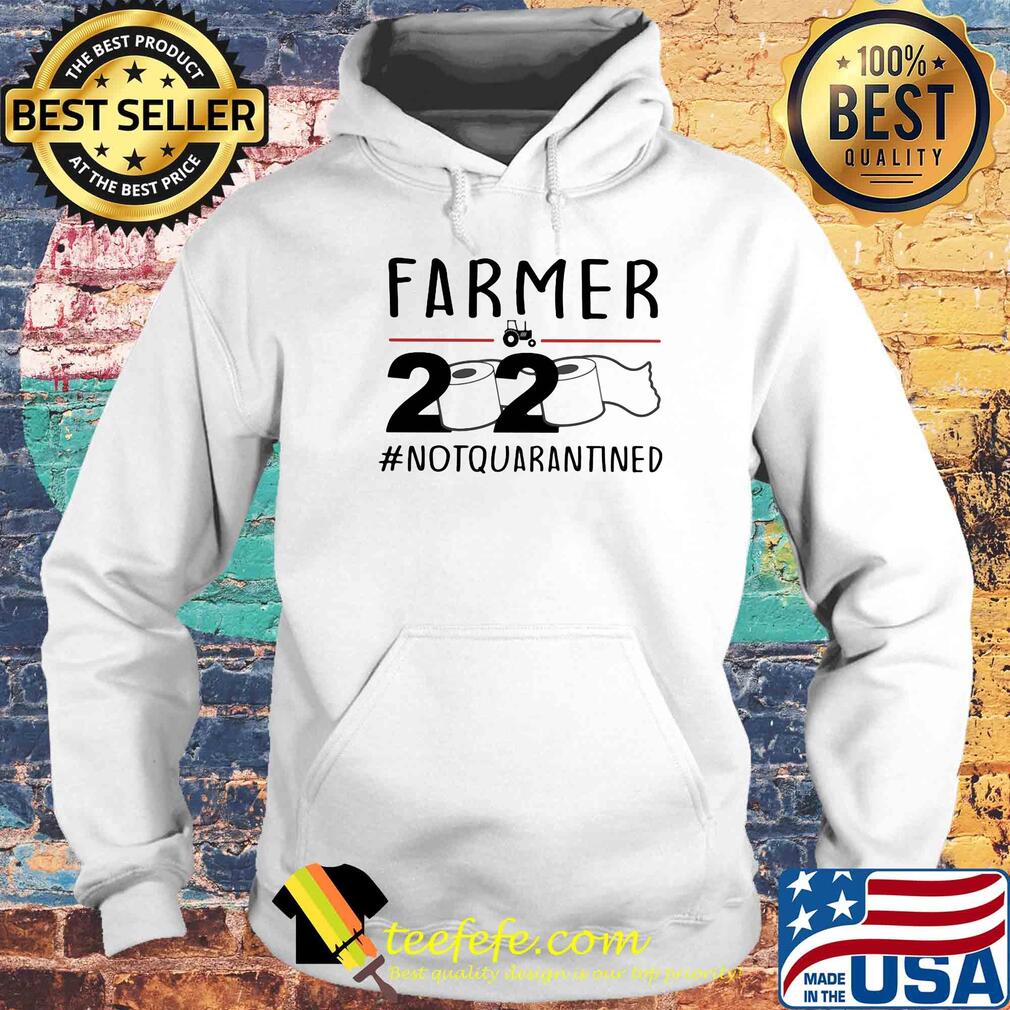 Farmer 2020 Not Quarantined Toilet Paper s Hoodie Farmer 2020 Not Quarantined Toilet Paper s Hoodie