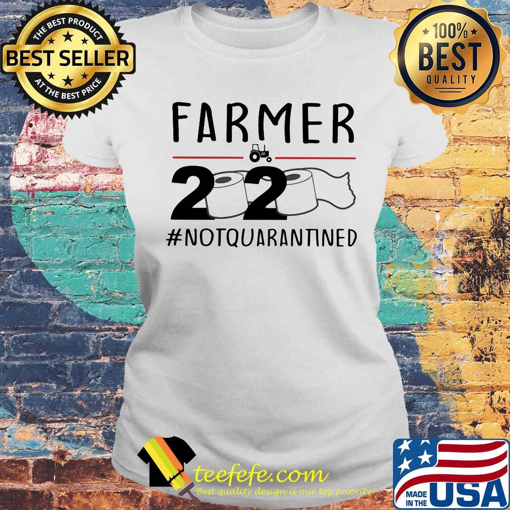Farmer 2020 Not Quarantined Toilet Paper s Laides tee Farmer 2020 Not Quarantined Toilet Paper s Laides tee