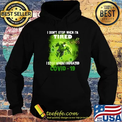 Hulk I don't stop when I'm tired Mariano's I stop when I defeated covid-19 shirt