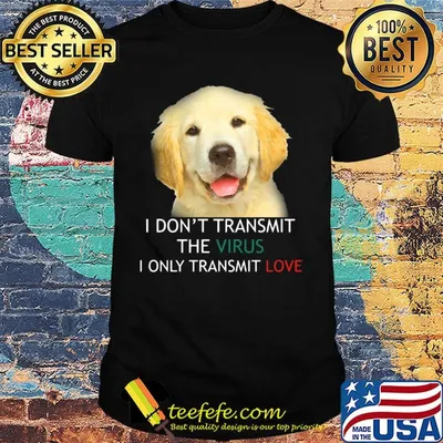 I don't transmit the virus I only transmit love Dog Covid-19 shirt