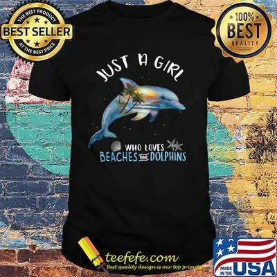 Just a girl who loves beahes and dolphins shirt
