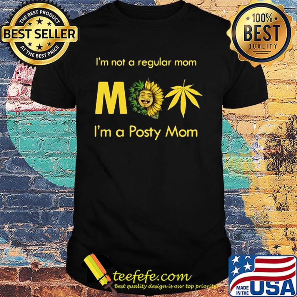 Malone I'm Not A Regular Mom I'm A Post Mom Sunflowers shirt