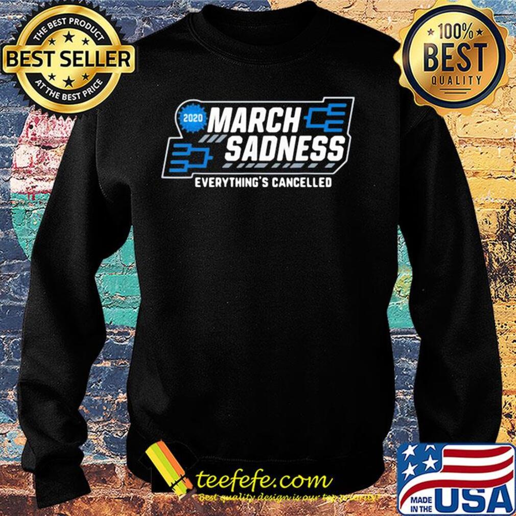 March Sadness everything's cancelled s Sweater March Sadness everything's cancelled s Sweater