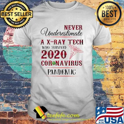 Never underestimate a x-ray tech who survived 2020 coronavirus pandemic shirt