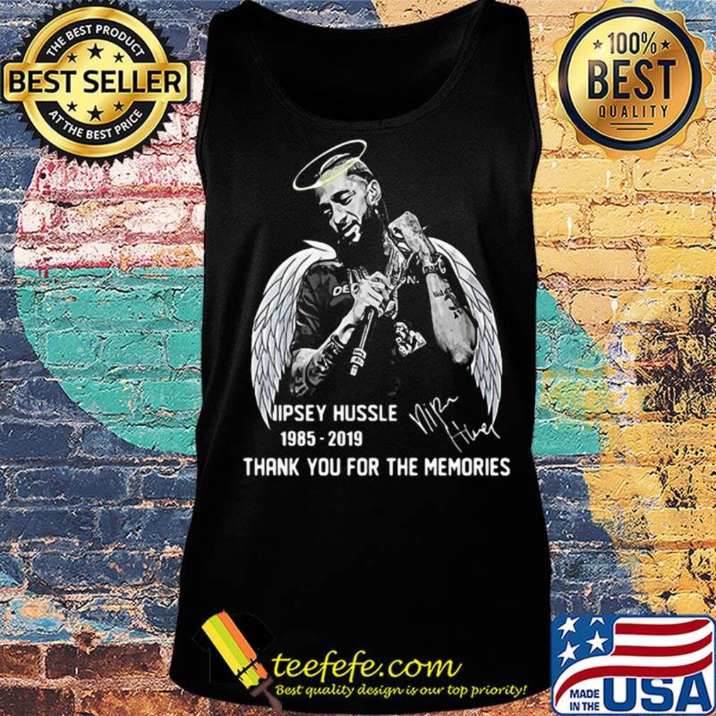 Nipsey Hussle 1985 2019 Thank You For The Memories Signature s Tank top Nipsey Hussle 1985 2019 Thank You For The Memories Signature s Tank top