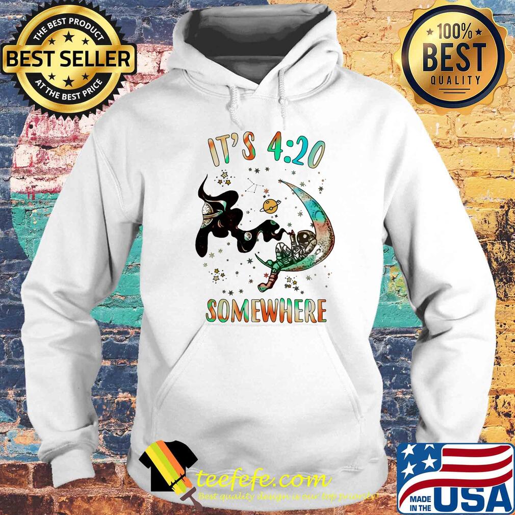 Official It's 4:20 somewhere s Hoodie Official It's 4:20 somewhere s Hoodie
