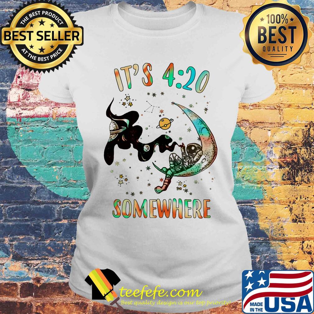 Official It's 4:20 somewhere s Laides tee Official It's 4:20 somewhere s Laides tee
