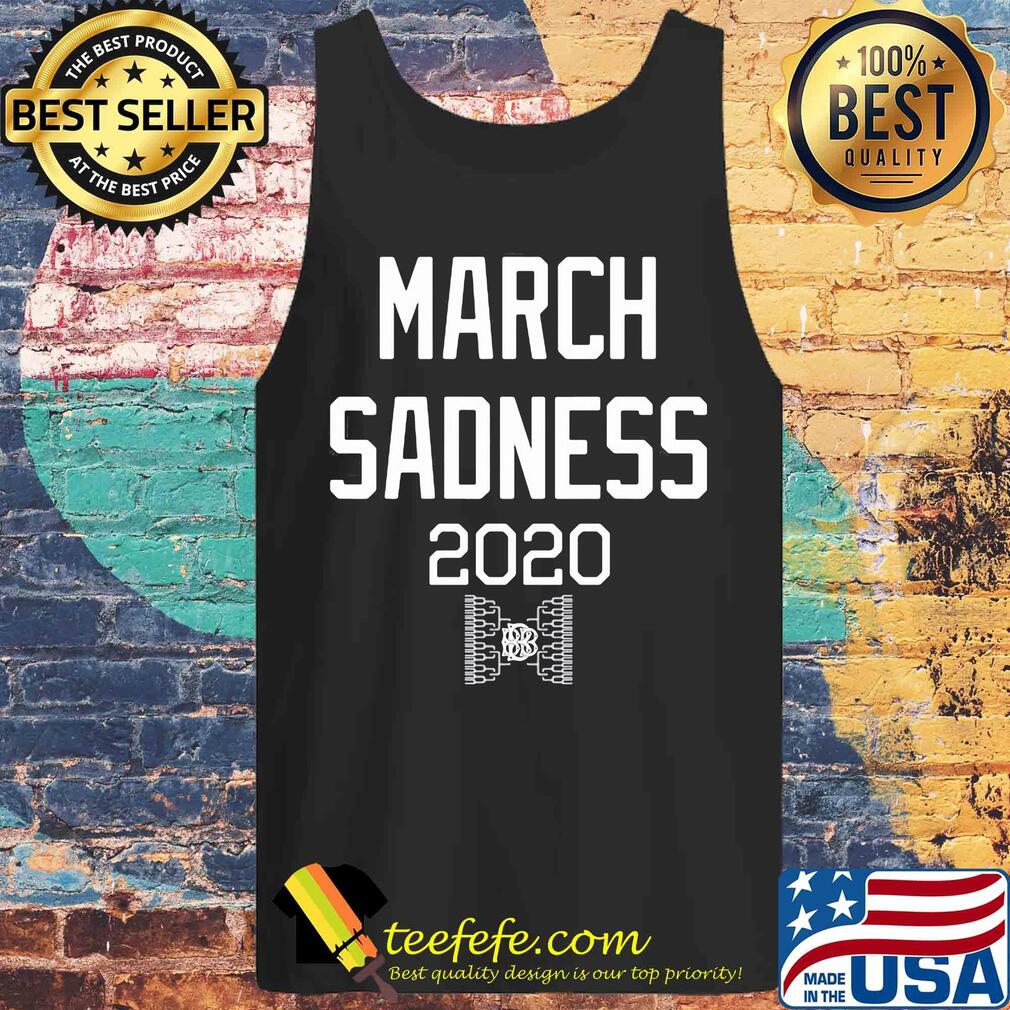 Official March Sadness 2020 s Tank-top Official March Sadness 2020 s Tank-top
