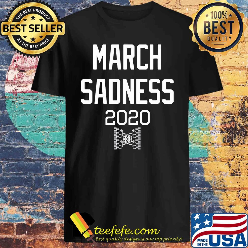 Official March Sadness 2020 s Unisex tee Official March Sadness 2020 s Unisex tee