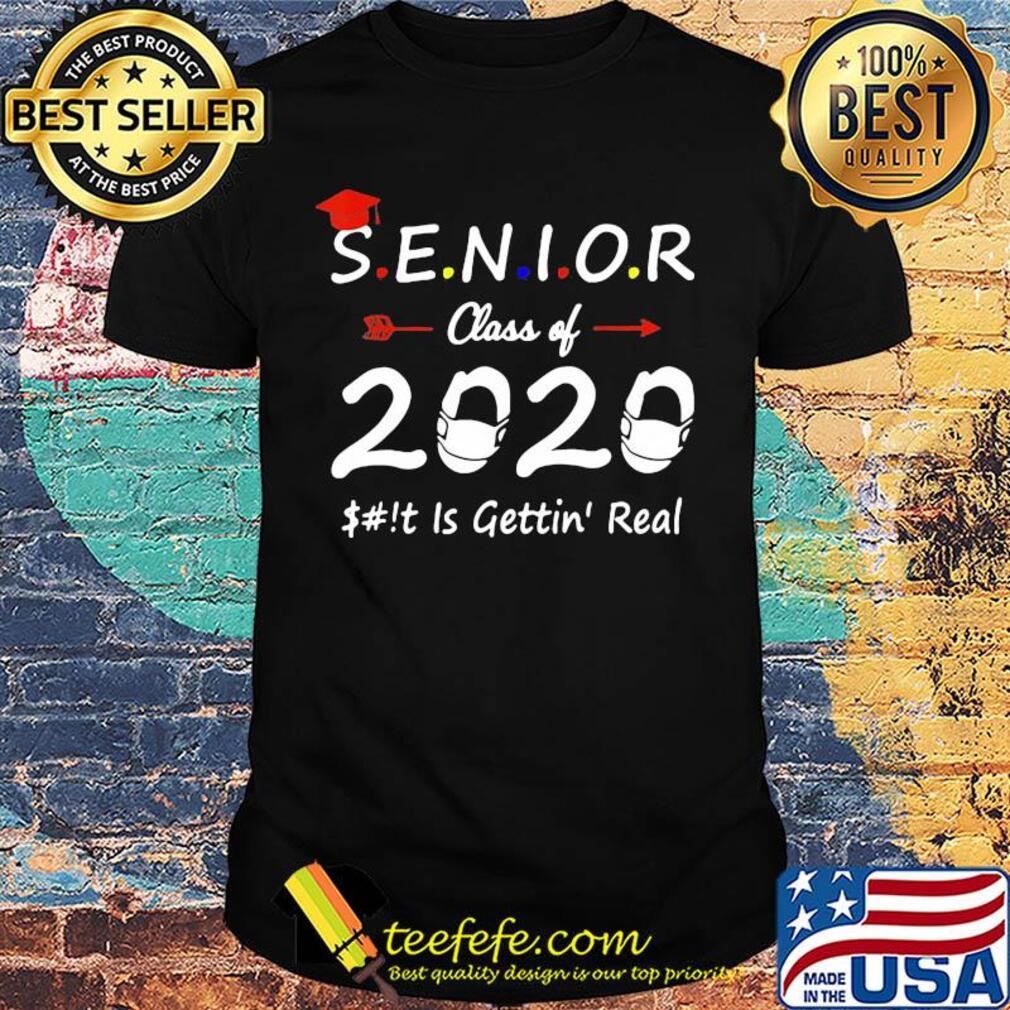 Official Senior class of 2020 is gettin real shirt