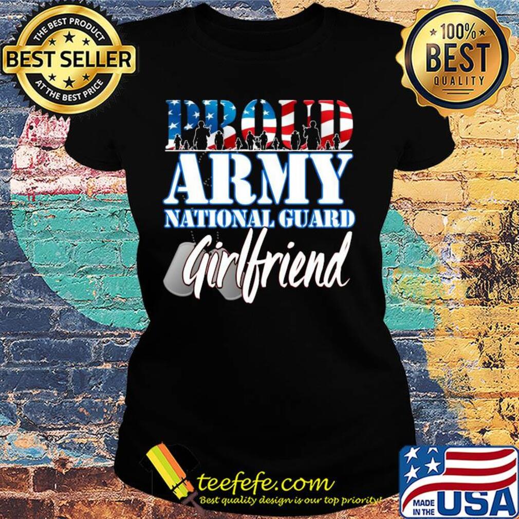 Proud Army national guard girlfriend America flag s Ladies tee Proud Army national guard girlfriend America flag s Ladies tee