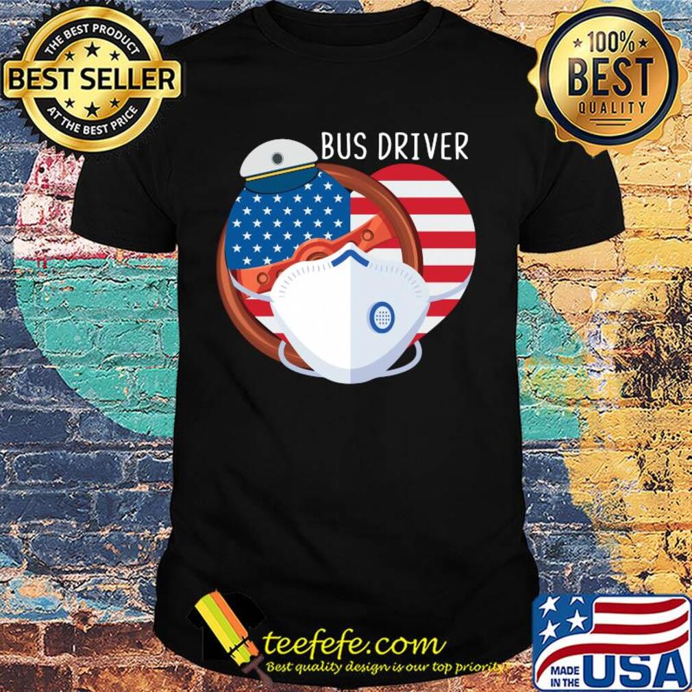 Proud Bus Driver American Flag Heart Covid-19 shirt