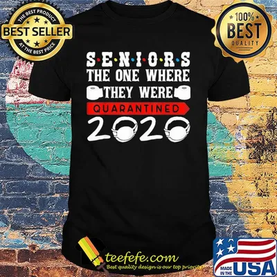 Seniors the one where they were quarantined 2020 Covid-19 shirt