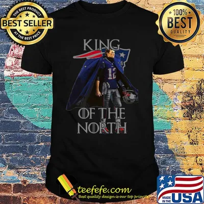 Tom Brady New England Patriots 12 King Of The North Got shirt