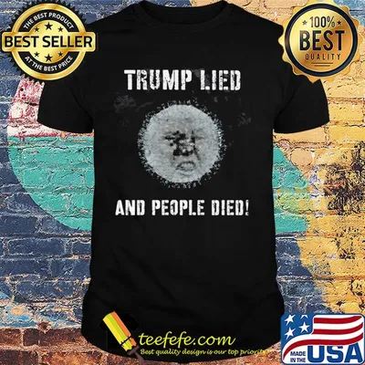 Trump lied and people died Covid-19 Coronavirus shirt