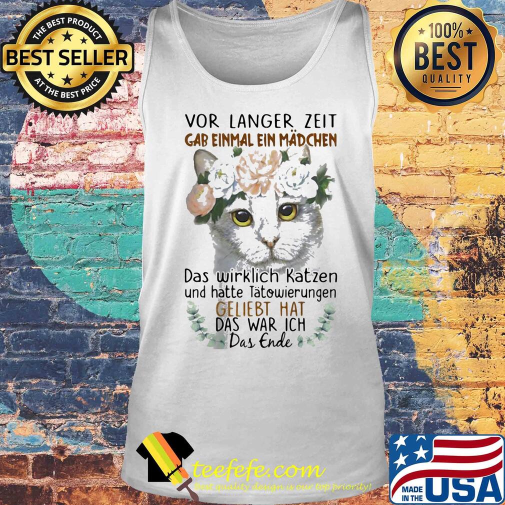 Vor langer zeit gab einmal ein mädchen das wirklich katzen und hate tatowierungen geliebt hat das war ich das ende s Tank top Vor langer zeit gab einmal ein mädchen das wirklich katzen und hate tatowierungen geliebt hat das war ich das ende s Tank top