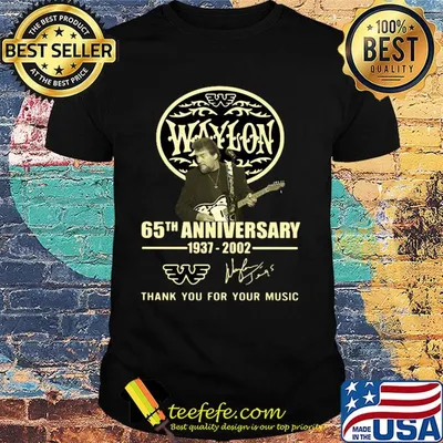 Waylon 65th Anniversary 1937 2002 Thank you For Your Music Signature shirt