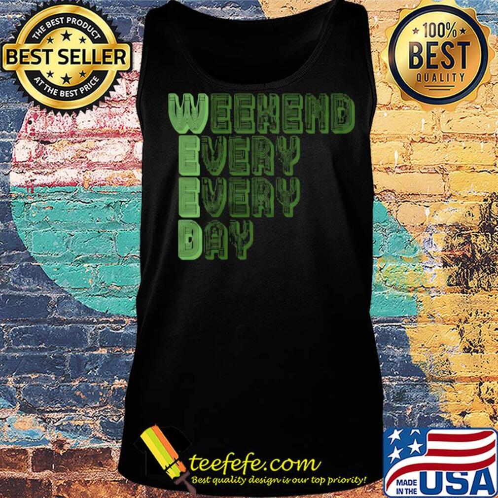 Weekend every every day s Tank top Weekend every every day s Tank top